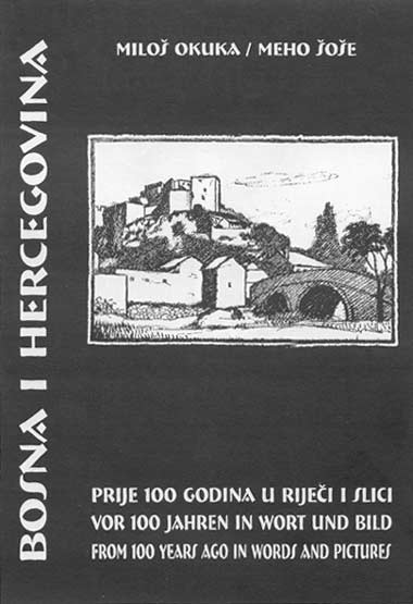 Bosna i Hercegovina prije 100 godina u rijeci i slici